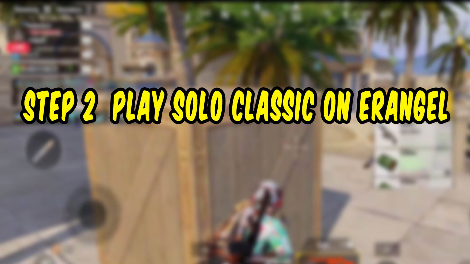 STEP 2 Play Solo Classic on Erangel